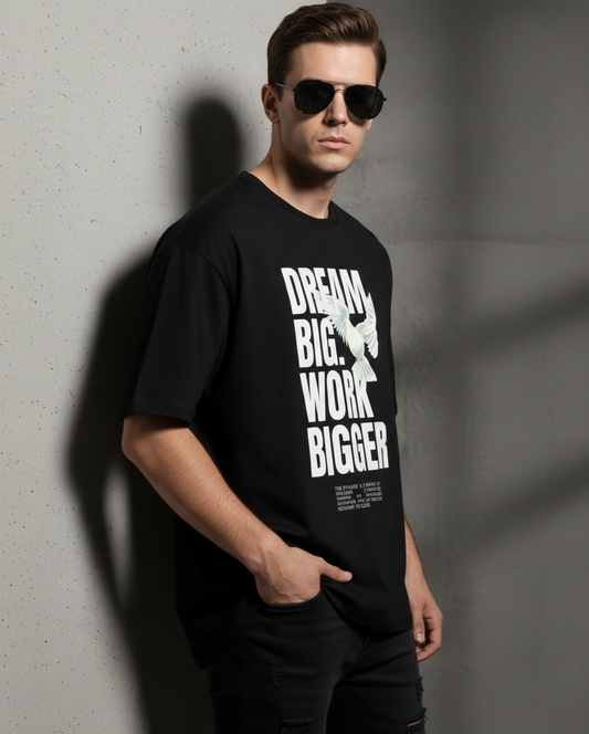 DREAM BIG WORK BIGGER - Men's OVERSIZED T-SHIRT